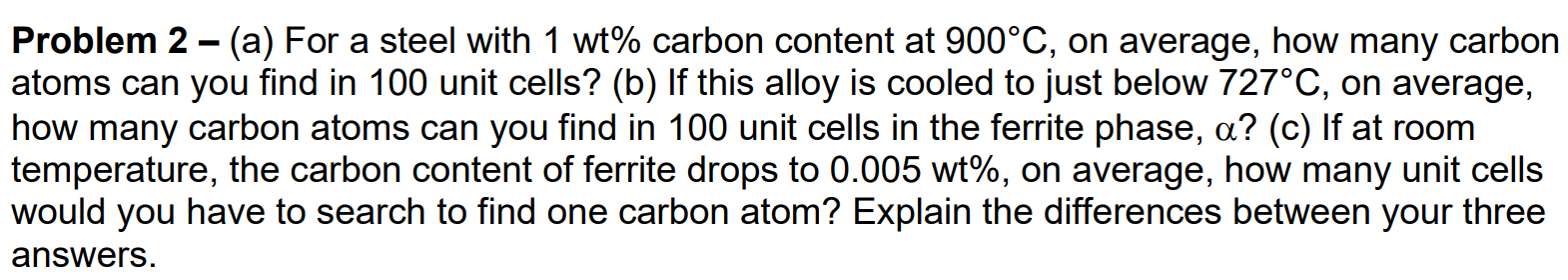 Solved Problem 2 - (a) For A Steel With 1 Wt% Carbon Content | Chegg.com