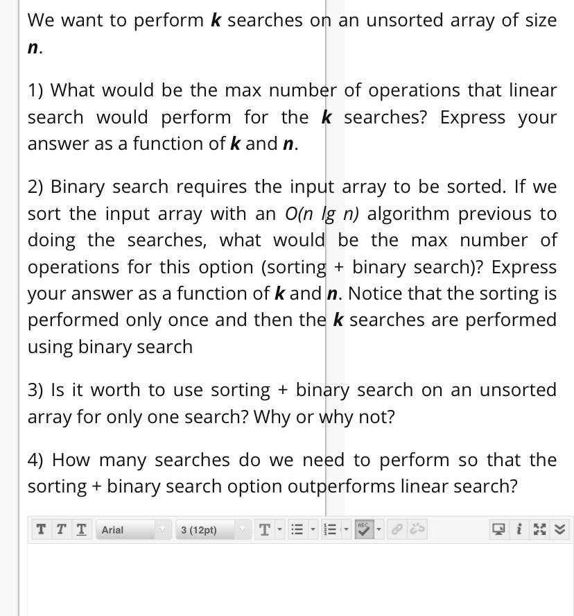 Solved We want to perform k searches on an unsorted array of | Chegg.com