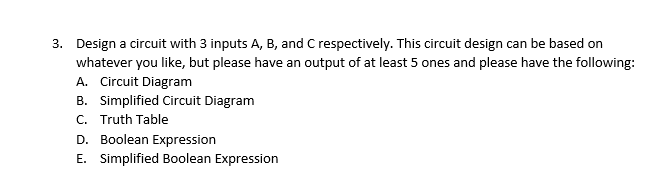 Solved Design a circuit with 3 inputs A, B, and C | Chegg.com