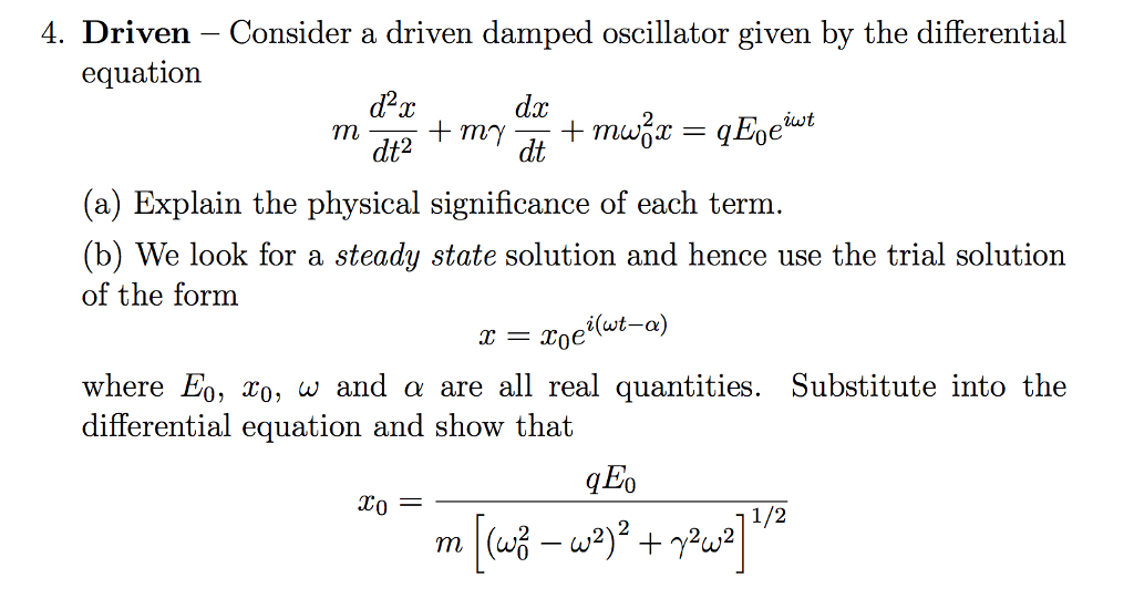 Solved 4. Driven Consider a driven damped oscillator given