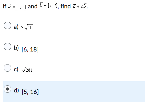 Solved If A=[1,2] And B=[2,7], Find A+2b. A) 310 B) [6,18] | Chegg.com