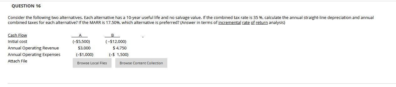 Solved QUESTION 16 Consider the following two alternatives. | Chegg.com