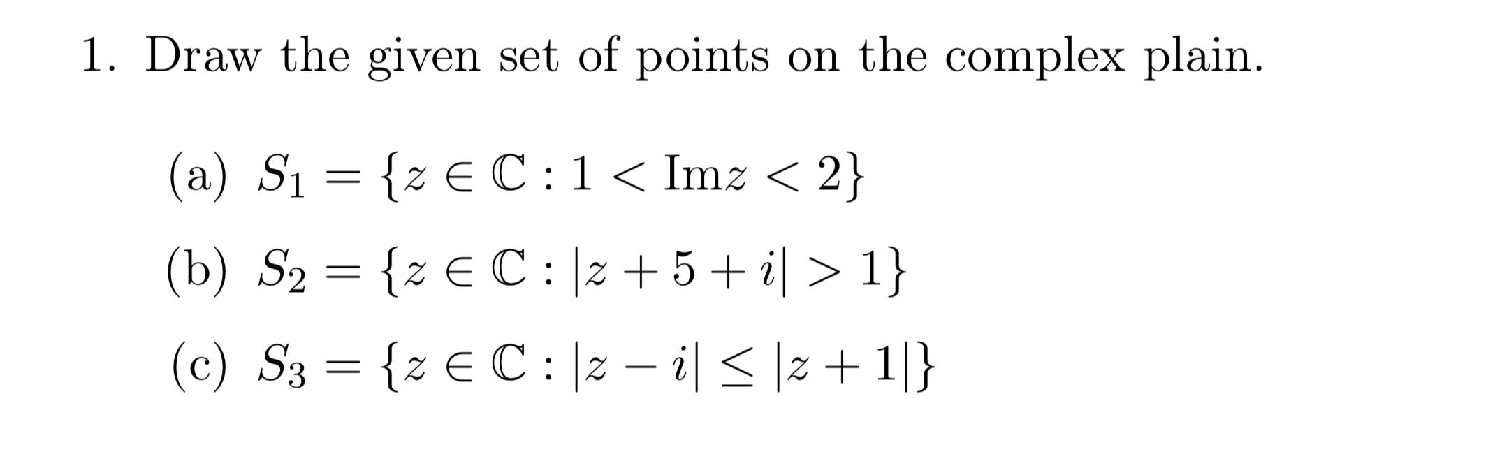 Solved 1. Draw the given set of points on the complex plain. | Chegg.com