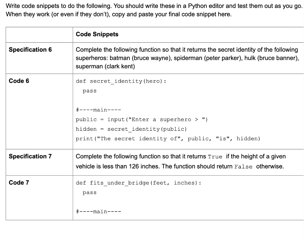 Write code snippets to do the following. You should write these in a Python editor and test them out as you go. When they wor