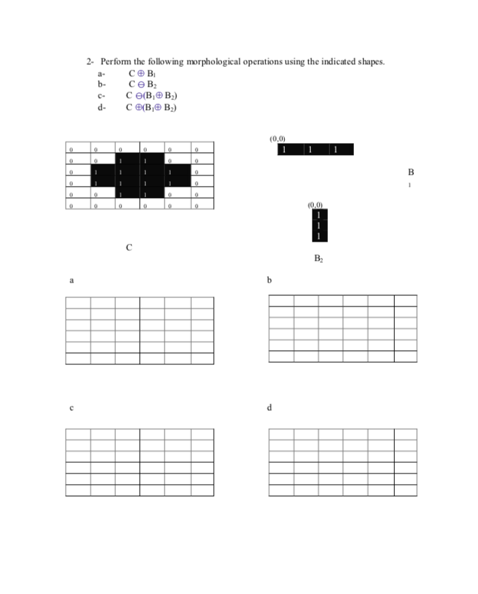 Solved 2- Perform the following morphological operations | Chegg.com
