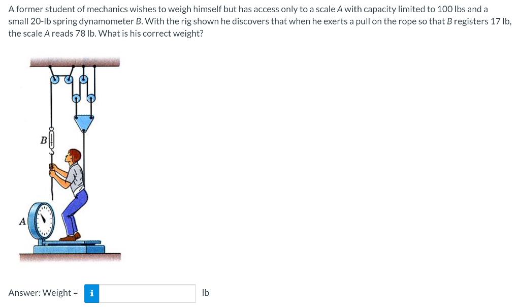 solved-a-former-student-of-mechanics-wishes-to-weigh-himself-chegg