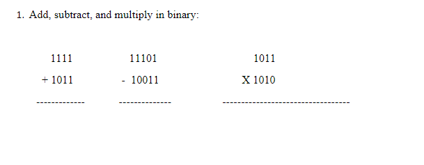 Solved 1. Add, subtract, and multiply in binary: 1111 11101 | Chegg.com