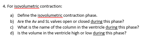 Solved 4. For isovolumetric contraction: a) Define the | Chegg.com