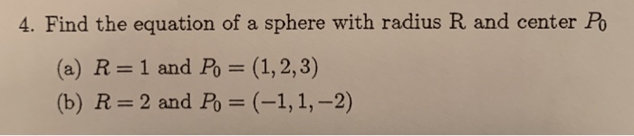 Solved 4. Find the equation of a sphere with radius R and | Chegg.com
