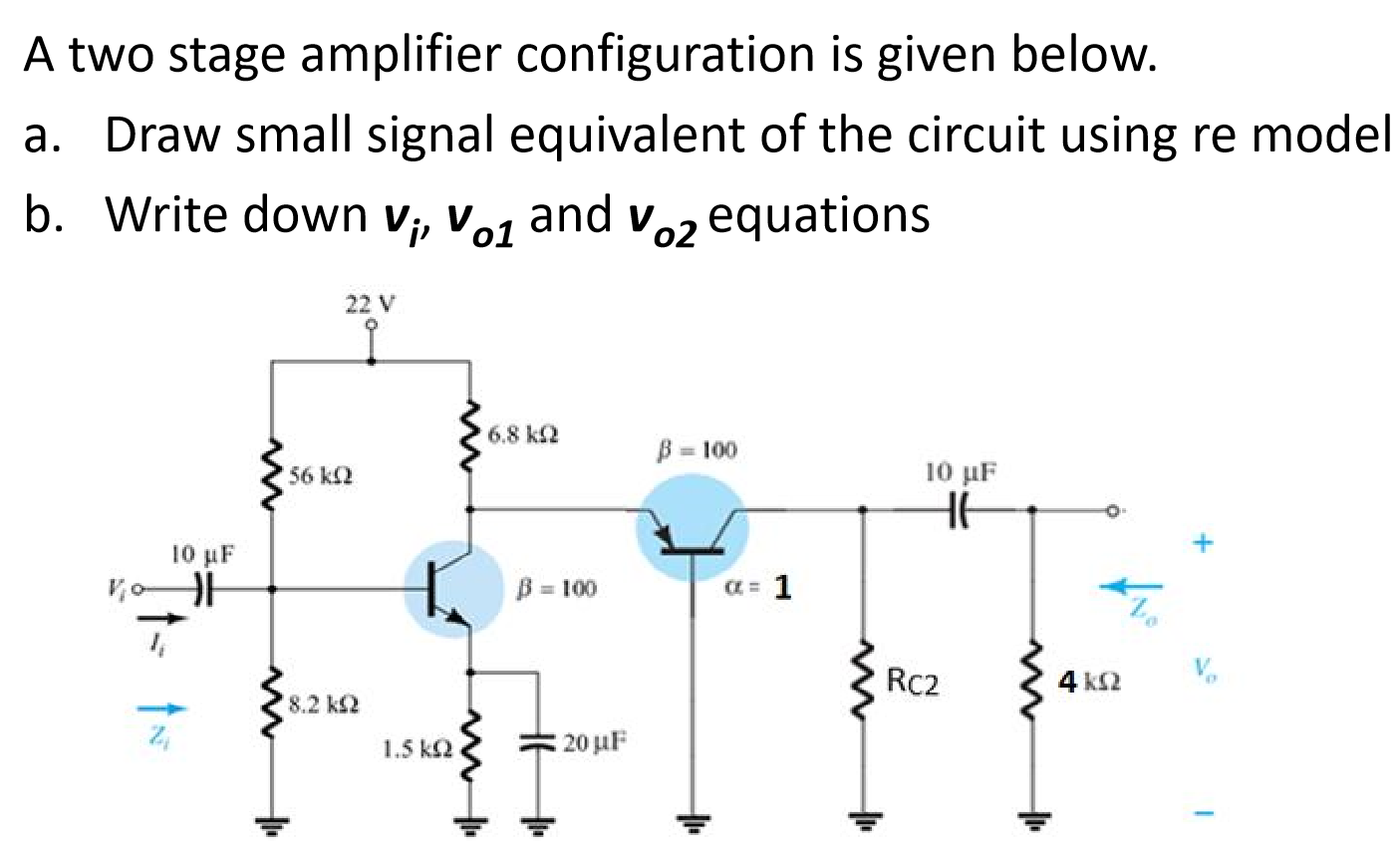 Solved A Two Stage Amplifier Configuration Is Given Below. 