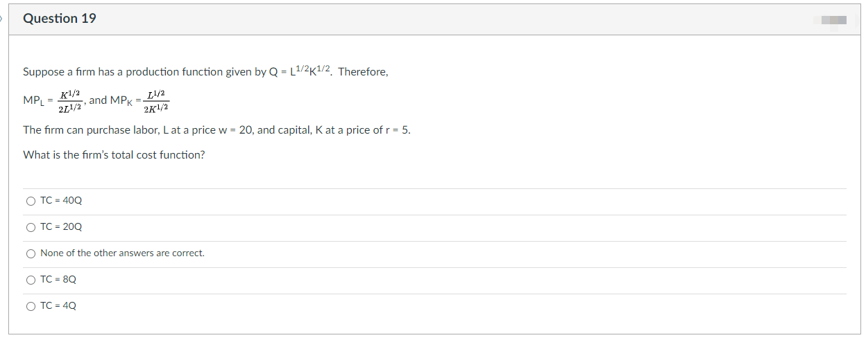 Solved Question 19 Suppose a firm has a production function | Chegg.com