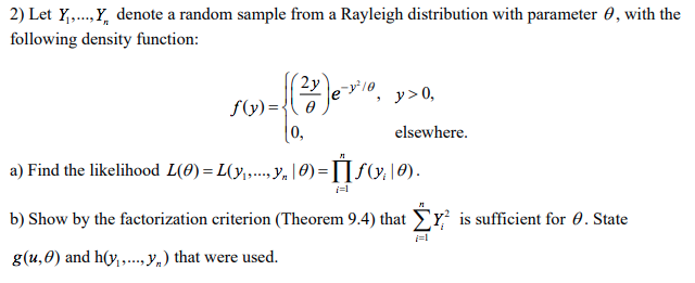 Solved 2) Let y, x, denote a random sample from a Rayleigh | Chegg.com