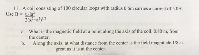 Solved 11. A Coil Consisting Of 100 Circular Loops With | Chegg.com