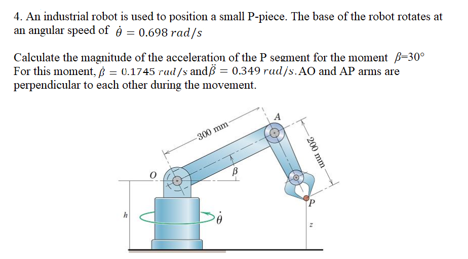 Solved 4. An industrial robot is used to position a small | Chegg.com