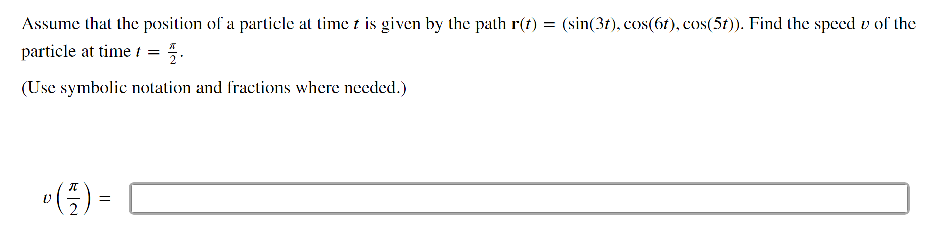 Solved Assume that the position of a particle at time t is | Chegg.com