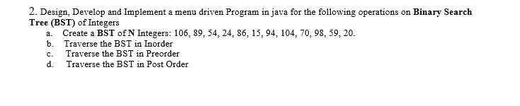 Solved a. 2. Design, Develop and Implement a menu driven | Chegg.com