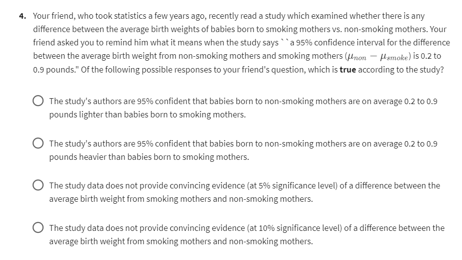 Your friend, who took statistics a few years ago, recently read a study which examined whether there is any difference betwee
