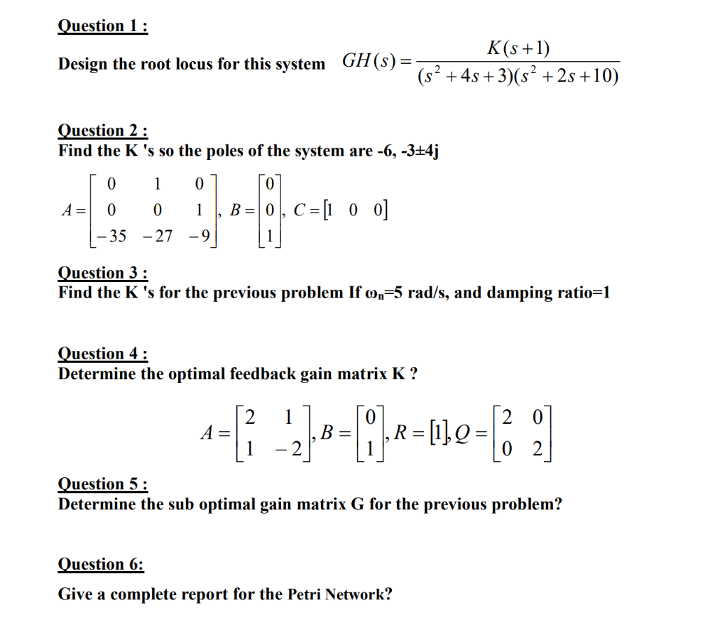 Solved Question 1: K(s+1) Design the root locus for this | Chegg.com