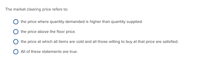 Clearing Price Solved The market clearing price refers to: the price where | Chegg.com