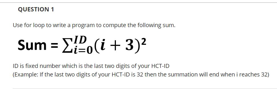 Solved QUESTION 1 Use for loop to write a program to compute | Chegg.com