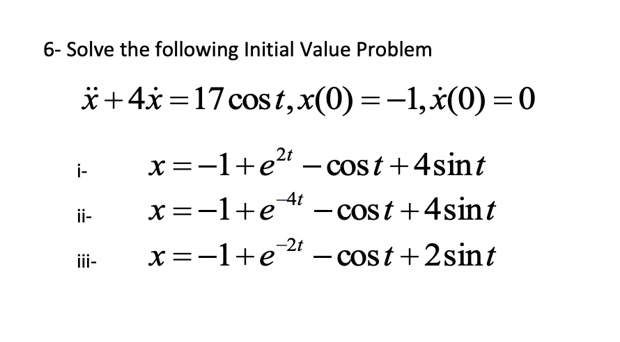 Solved 6- Solve the following Initial Value Problem | Chegg.com