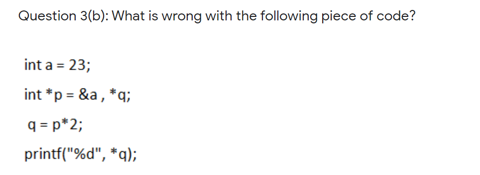 Solved Question 3(b): What is wrong with the following piece | Chegg.com