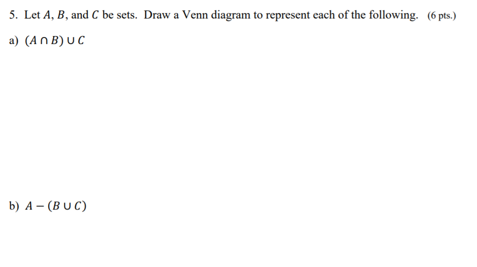 Solved 5. Let A, B, And C Be Sets. Draw A Venn Diagram To | Chegg.com