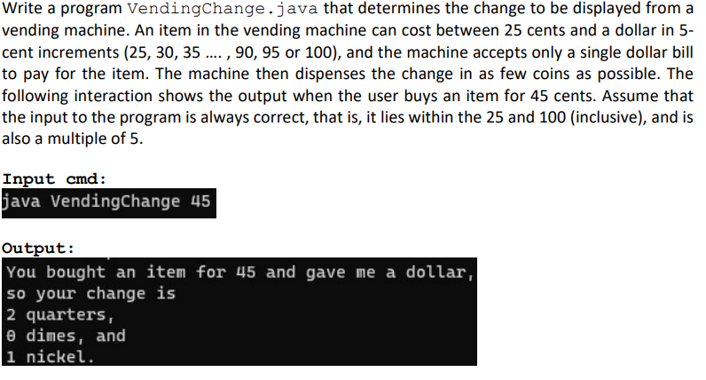 Solved Write a program VendingChange. java that determines | Chegg.com