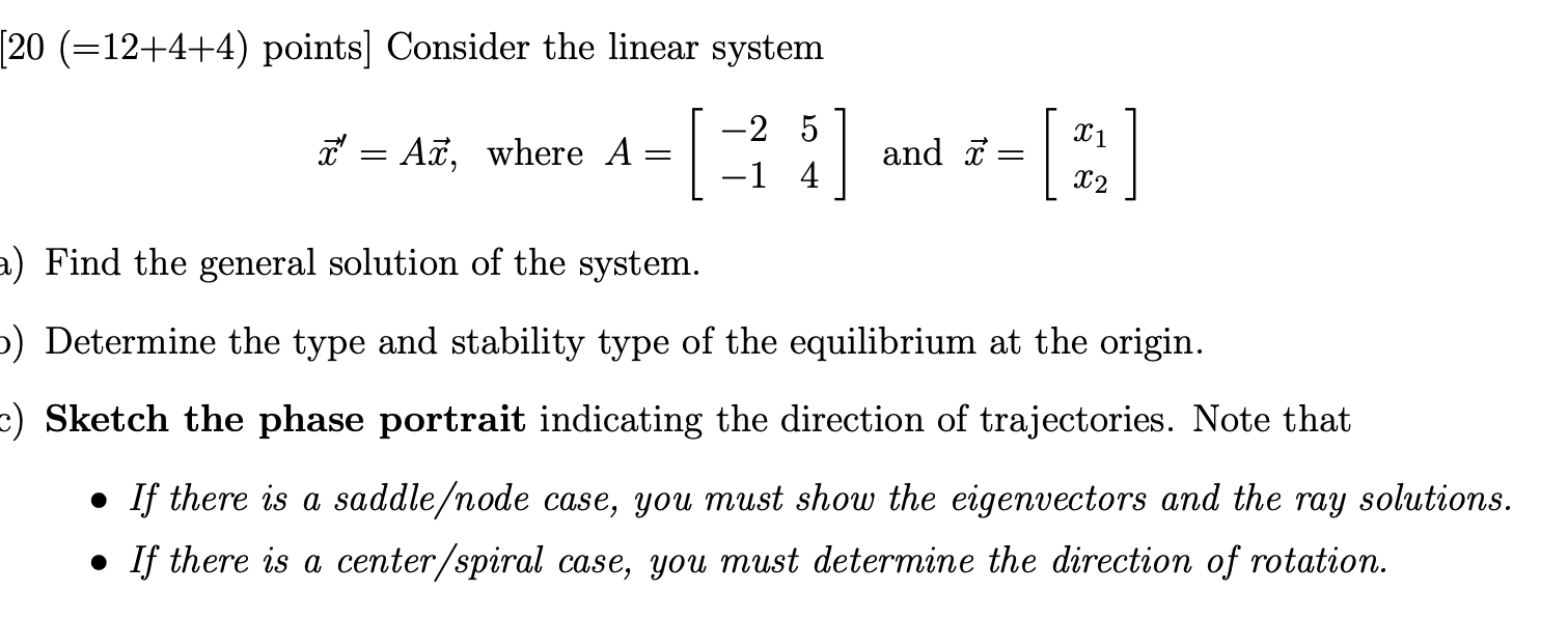 Solved [20 (=12+4+4) points] Consider the linear system TE" | Chegg.com