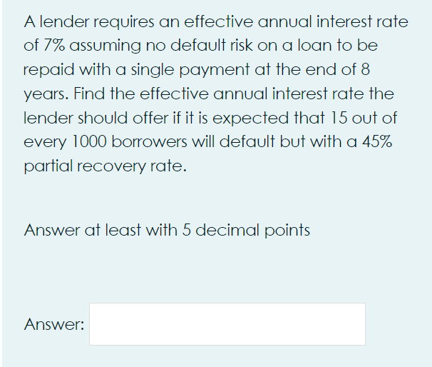 solved-a-lender-requires-an-effective-annual-interest-rate-chegg
