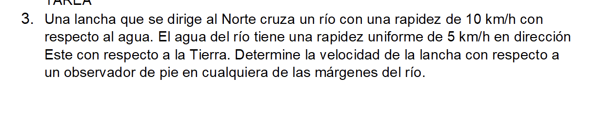 Una lancha que se dirige al Norte cruza un río con una rapidez de \( 10 \mathrm{~km} / \mathrm{h} \) con respecto al agua. El