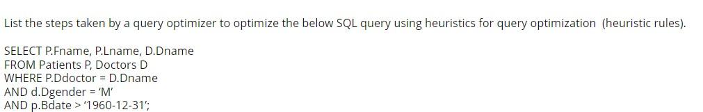 Solved List the steps taken by a query optimizer to optimize | Chegg.com