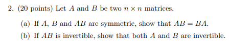 Solved 2. (20 Points) Let A And B Be Two N X N Matrices. (a) | Chegg.com