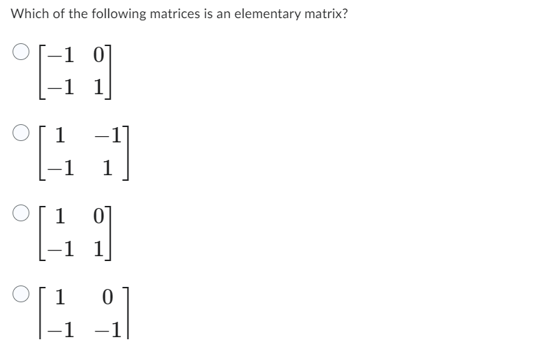 Solved Which of the following matrices is an elementary | Chegg.com