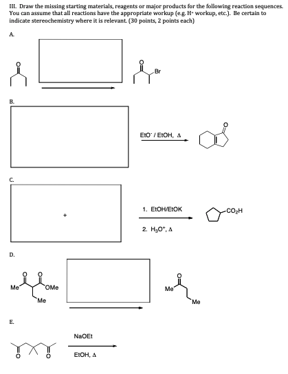 Solved III. Draw the missing starting materials, reagents or | Chegg.com