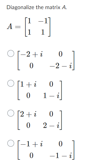 Solved Diagonalize the matrix A. | Chegg.com