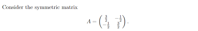 Solved Consider The Symmetric Matrix A А (b) I I. Draw A | Chegg.com