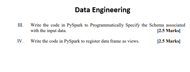 Solved Data Engineering III. Write the code in PySpark to | Chegg.com