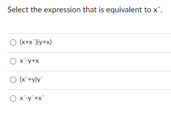 Solved Select the expression that is equivalent to x−. | Chegg.com