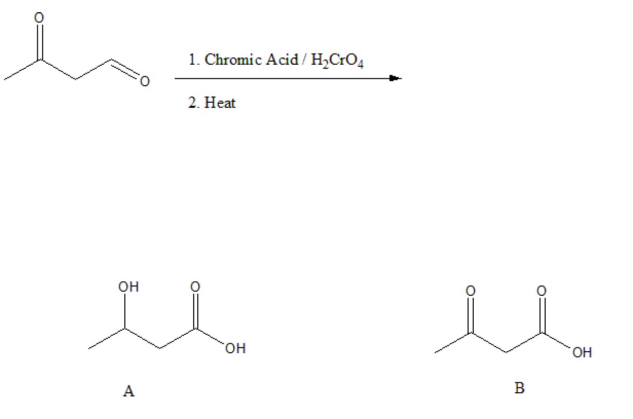 Solved 1. Chromic Acid / H₂CrO4 2. Heat он TO 11 운 он ОН A B | Chegg.com