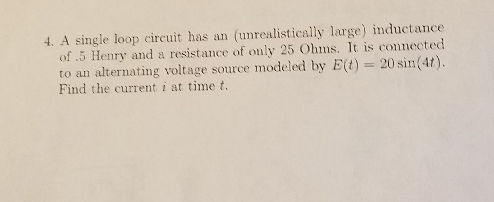 Solved 4. A single loop circuit has an (unrealistically | Chegg.com