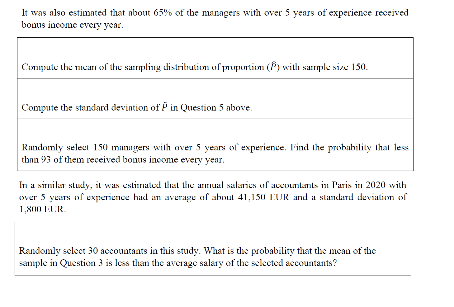 It was also estimated that about \( 65 \% \) of the managers with over 5 years of experience received bonus income every year