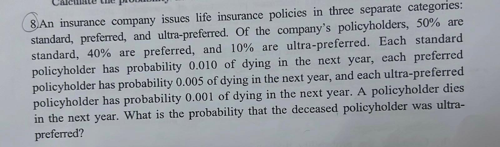 Solved 8. An insurance company issues life insurance | Chegg.com