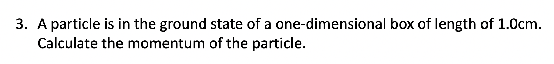 Solved 3. A particle is in the ground state of a | Chegg.com
