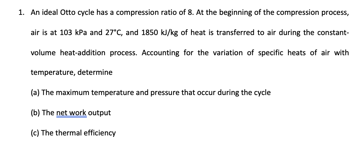Solved 1. An ideal Otto cycle has a compression ratio of 8 . | Chegg.com