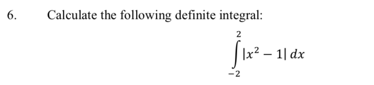 Solved 6. Calculate the following definite integral: 2 \x2 – | Chegg.com