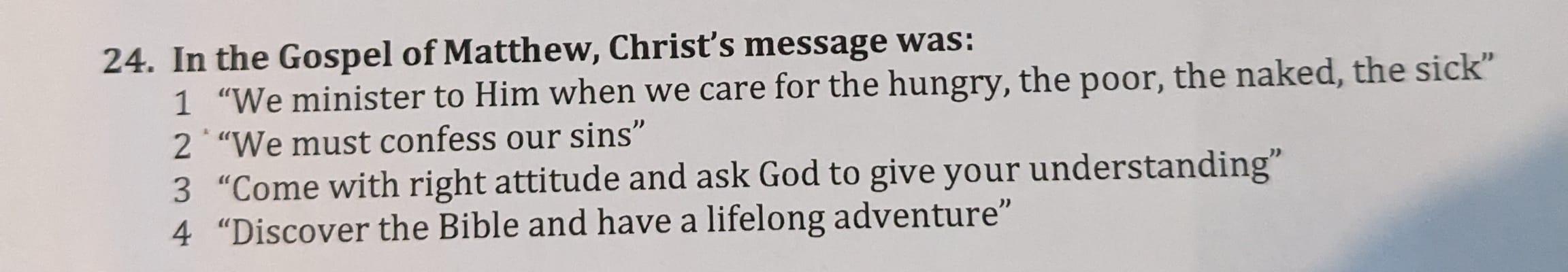 Solved 24. In the Gospel of Matthew, Christ's message was: 1 | Chegg.com