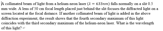 Solved A collimated beam of light from a helium-neon laser | Chegg.com