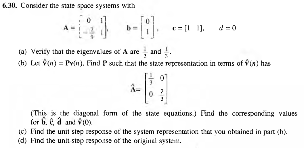 Solved 6.30. Consider The State-space Systems With 0 A= -- B | Chegg.com