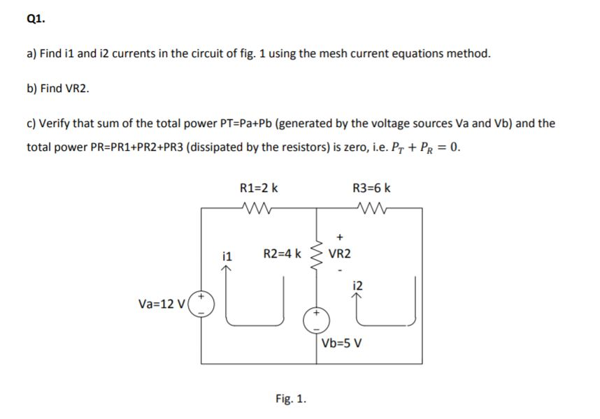 Solved Q1. a) Find i1 and i2 currents in the circuit of fig. | Chegg.com